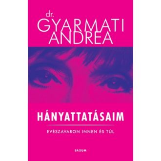 Hányattatásaim - Evészavaron innen és túl (Dr. Gyarmati Andrea)