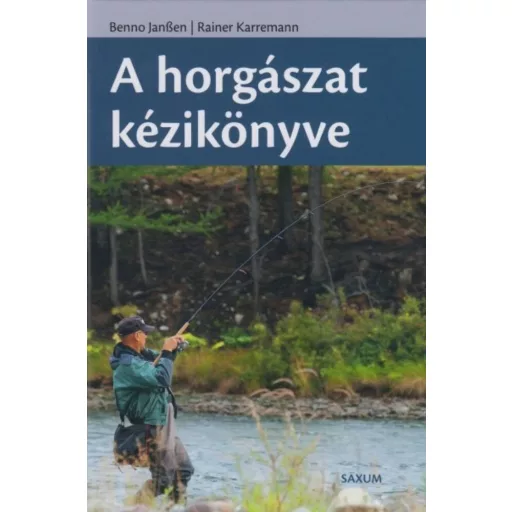 A horgászat kézikönyve - Benno Janssen - Rainer Karremann