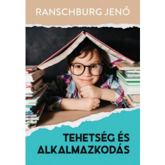 Tehetség és alkalmazkodás - Ranschburg Jenő