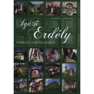   Igéző Erdély - Vándorlás végtelen utakon - Técsi Zoltán