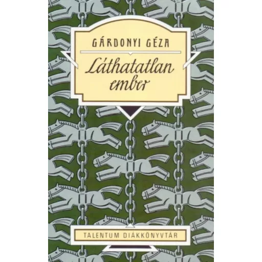 Láthatatlan ember - Gárdonyi Géza (Talentum diákkönyvtár, 2010)