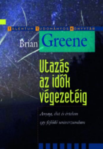 Utazás az idők végezetéig - Brian Greene