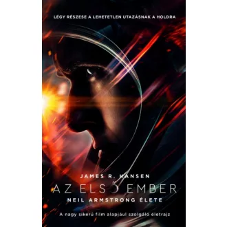Az első ember - Neil Armstrong élete (James R. Hansen)
