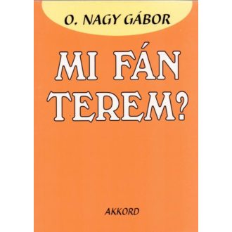 Mi fán terem? (14. kiadás) (O. Nagy Gábor)