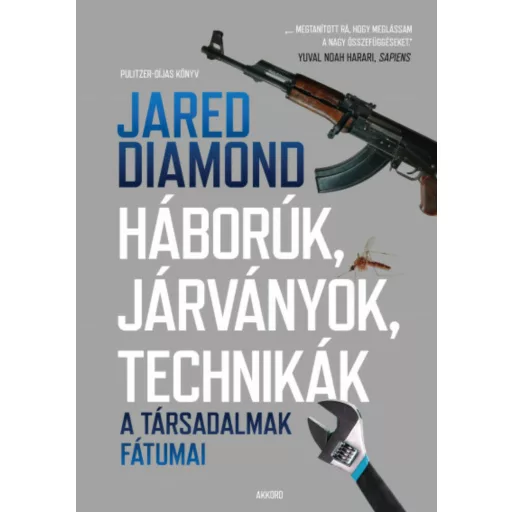 Háborúk, járványok, technikák - A társadalmak fátumai (Jared Diamond)