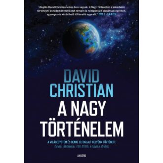A nagy történelem - A világegyetem és benne elfoglalt helyünk története (David Christian)