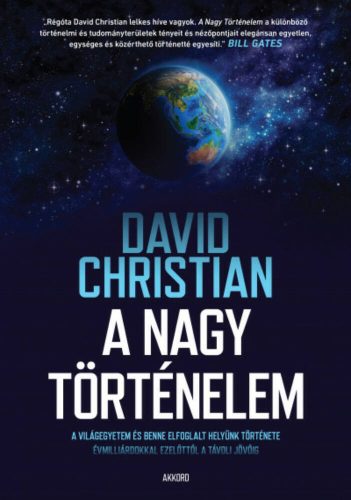 A nagy történelem - A világegyetem és benne elfoglalt helyünk története (David Christian)
