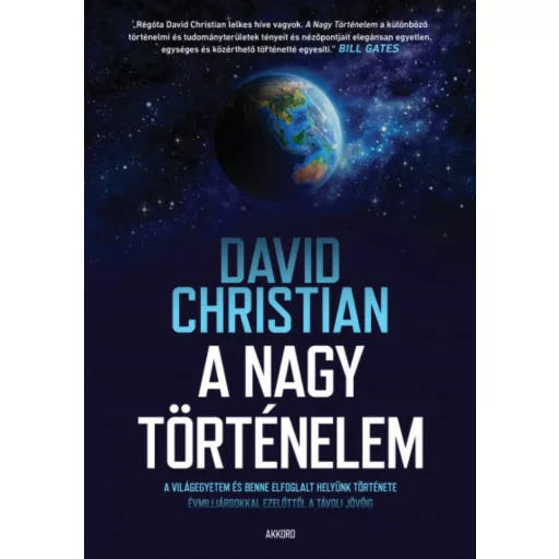 A nagy történelem - A világegyetem és benne elfoglalt helyünk története (David Christian)