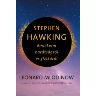   Stephen Hawking - Emlékeim barátságról és fizikáról - Leonard Mlodinow