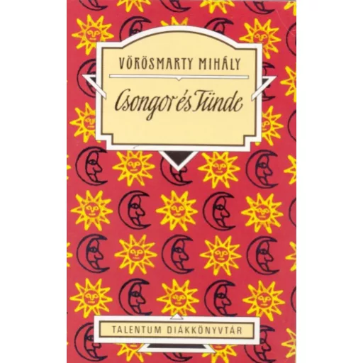 Csongor és Tünde - Vörösmarty Mihály