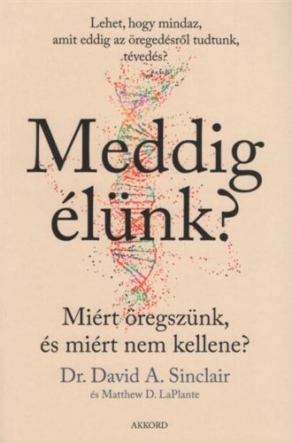 Meddig élünk? - David A. Sinclair