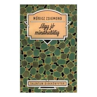 Légy jó mindhalálig - Móricz Zsigmond (TDK)