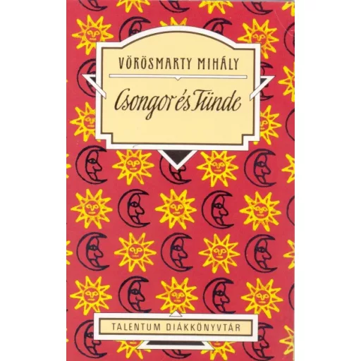 Csongor és Tünde - Vörösmarty Mihály