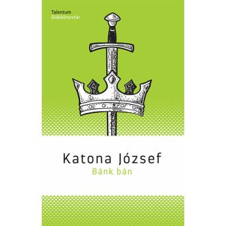   Bánk bán - Talentum Diákkönyvtár (új kiadás) - Katona József