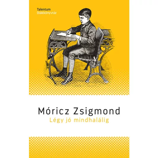 Légy jó mindhalálig (új kiadás) - Móricz Zsigmond