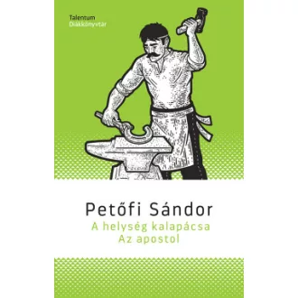 A helység kalapácsa/ Az apostol - Petőfi Sándor