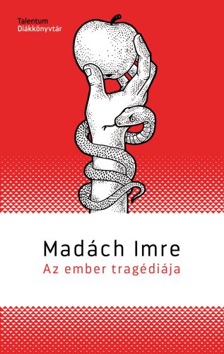 Az ember tragédiája - Talentum Diákkönyvtár (Új kiadás) - Madách Imre