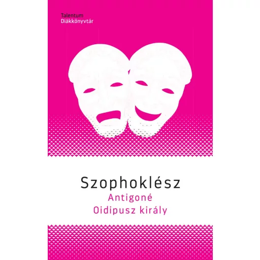 Antigoné - Oidipusz király - Szophoklész
