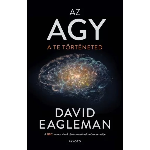 Az agy - A te történeted (Új kiadás) - David Eagleman