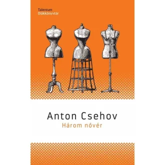 Három nővér (Új kiadás) - Anton Csehov