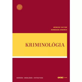 Kriminológia - Bérces Viktor, Domokos Andrea