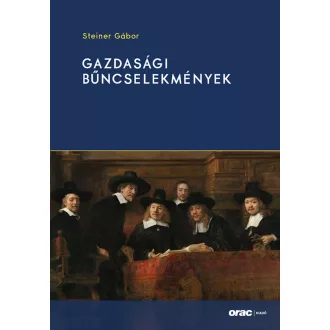 Gazdasági bűncselekmények - Steiner Gábor