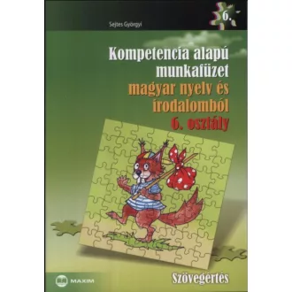  Kompetencia alapú munkafüzet magyar nyelv és irodalomból 6. osztály - Sejtes Györgyi