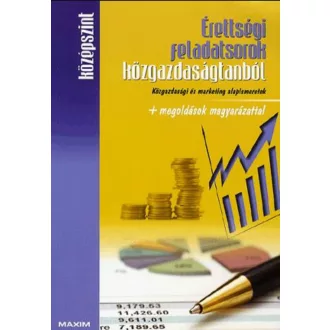   Érettségi feladatsorok közgazdaságból + megoldások magyarázattal