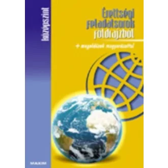 Érettségi feladatsorok földrajzból + megoldások magyarázattal /Középszint (Barta Ágnes)