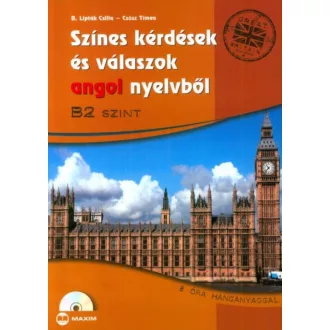Színes kérdések és válaszok angol nyelvből /B2 szint - 8 óra hanganyaggal (Csősz Tímea)