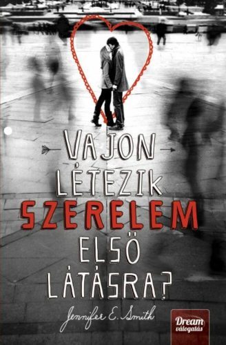 Vajon létezik szerelem első látásra? (Jennifer E. Smith)