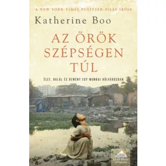 Az örök szépségen túl - Katherine Boo