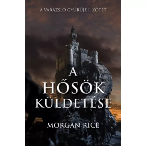 A hősök küldetése - Morgan Rice