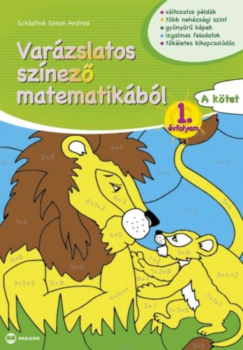 Varázslatos színező matematikából 1. évfolyam (a. kötet) (Schadtné Simon Andrea)