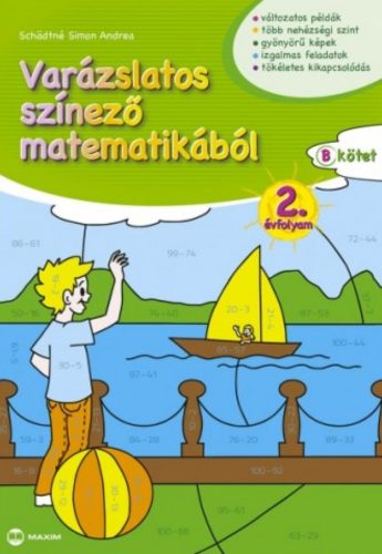 Varázslatos színező matematikából 2. évfolyam B kötet - Shädtné Simon Andrea