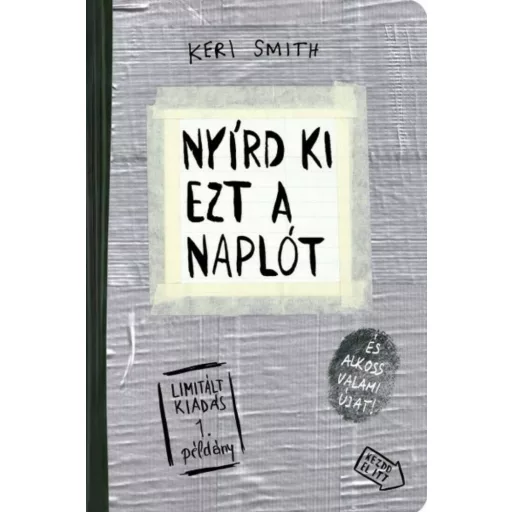 Nyírd ki ezt a naplót /Ragasztószalag (Keri Smith)