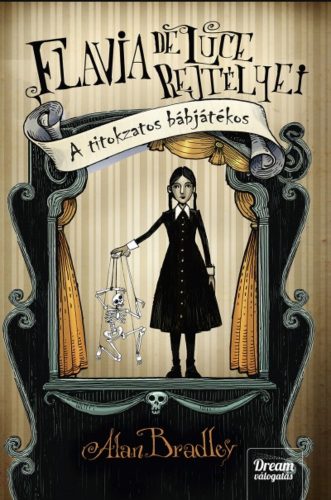 A titokzatos bábjátékos - Flavia de Luce rejtélyei 2. - Alan Bradley