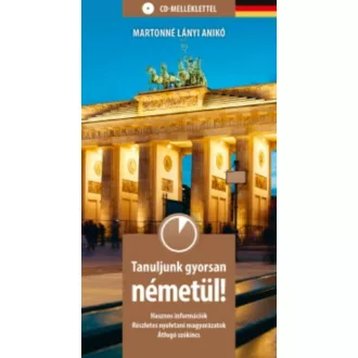   Tanuljunk gyorsan németül! CD-melléklettel - Martonné Lányi Anikó