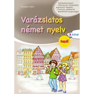   Varázslatos német nyelv - Kezdő - B kötet - Turcsányi Ildikó