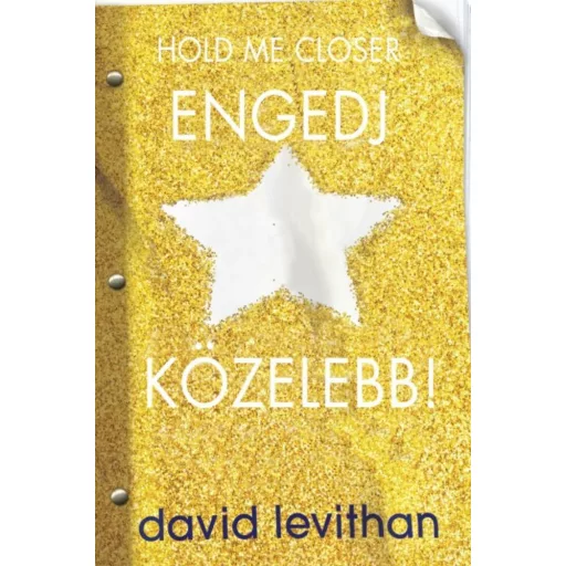 Engedj közelebb! - Hold me closer (David Levithan)