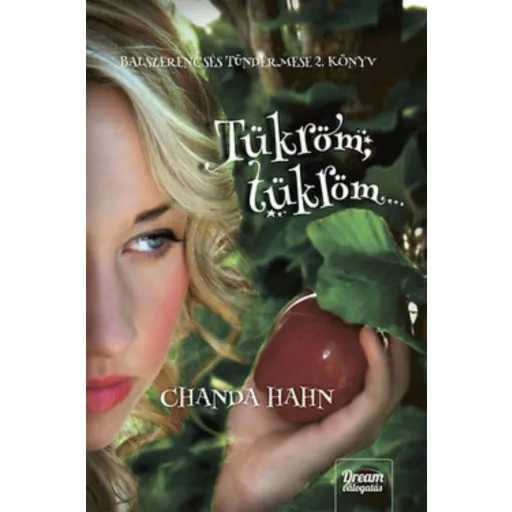 Tükröm, tükröm... /Balszerencsés tündérmese 2. (Chanda Hahn)