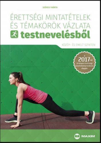 Érettségi mintatételek és témakörök vázlata testnevelésből - Székely Márta