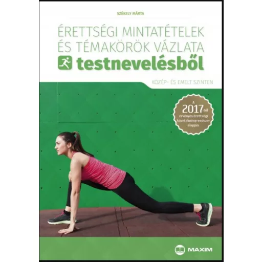 Érettségi mintatételek és témakörök vázlata testnevelésből - Székely Márta