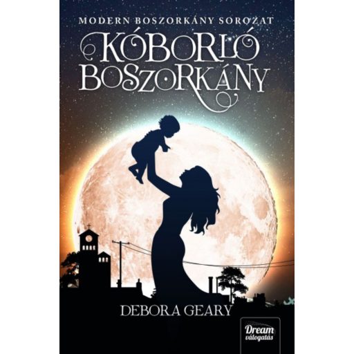 Kóborló boszorkány /Modern boszorkány sorozat (Debora Geary)