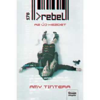 Rebel - Az új kezdet /Reboot sorozat 2. (Amy Tintera)