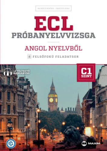 ECL próbanyelvvizsga angol nyelvből - 8 felsőfokú feladatsor - C1 szint (letölthető hanganyagga