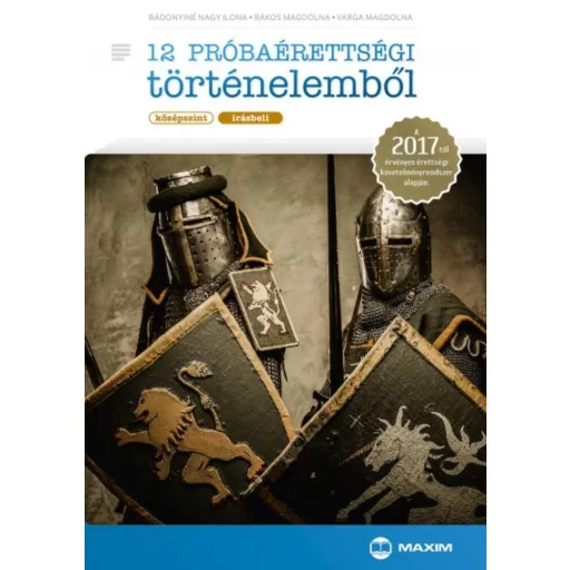 12 próbaérettségi történelemből /Középszint, írásbeli (Bádonyiné Nagy Ilona)
