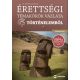 Érettségi témakörök vázlata történelemből - középszinten - Dr. Boronkai Szabolcs