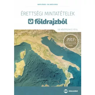Érettségi mintatételek földrajzból /120 középszintű tétel 2017. (Barta Ágnes)
