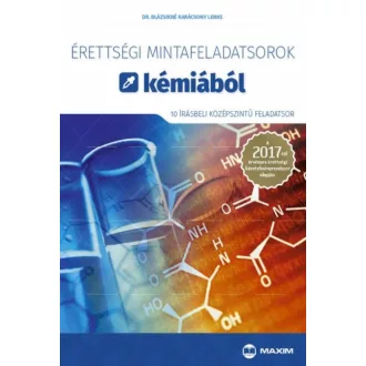 Érettségi mintafeladatsorok kémiából /10 írásbeli középszintű feladatsor 2017. (Dr. Blázsikné K